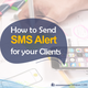 Illustration for article titled How To Send SMS Alert For Your Clientsem/em